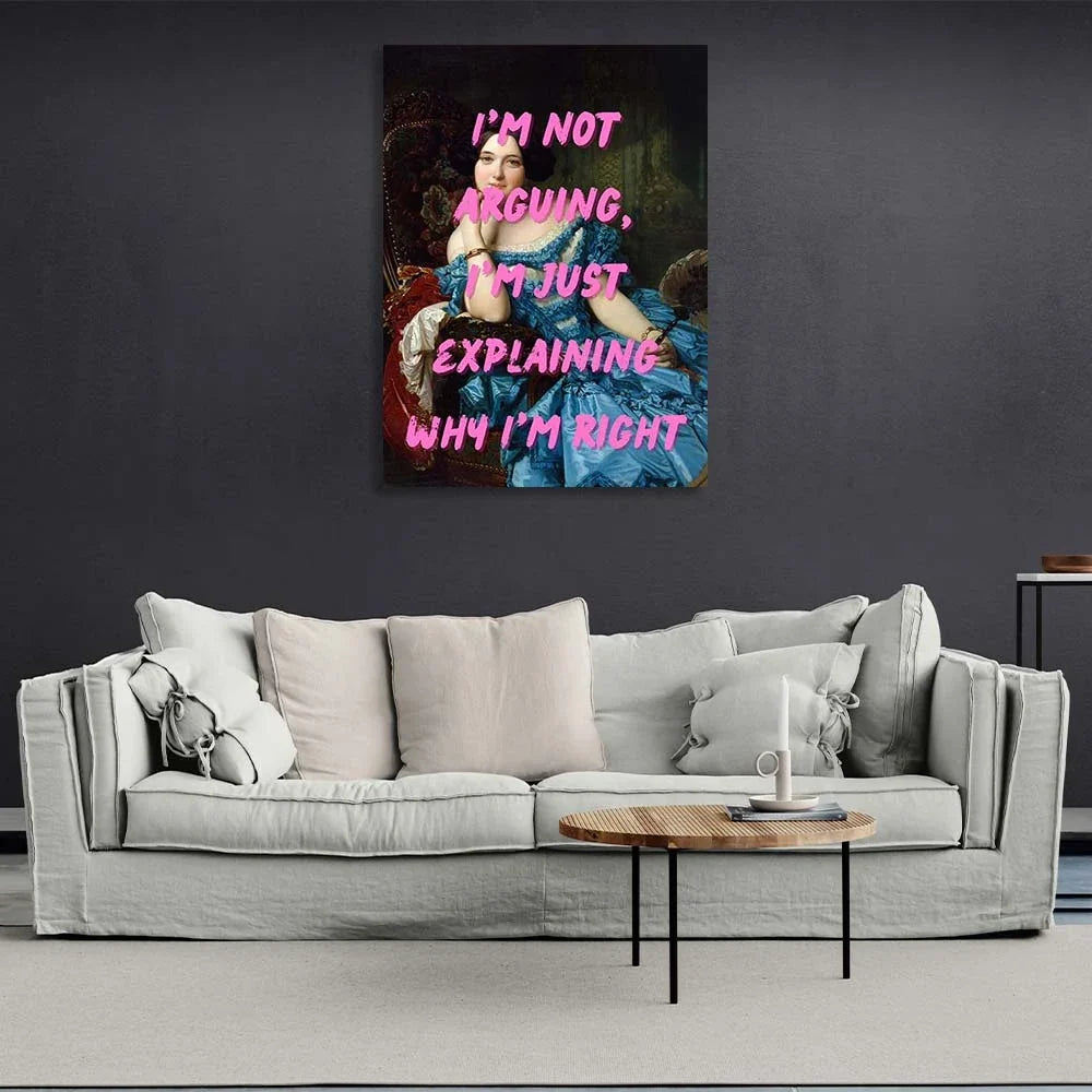 Canvas Wall Art Print I'm not arguing, I'm just explaining