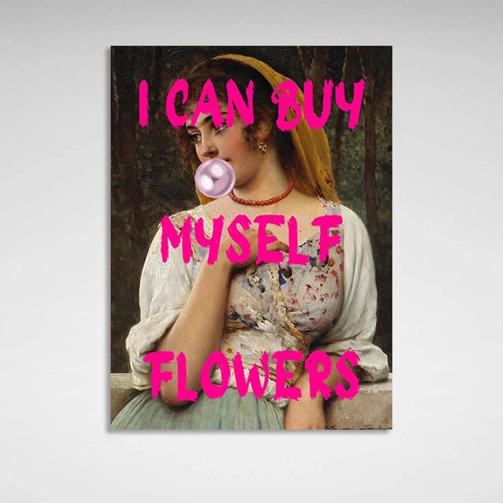 Canvas Wall Art Print I can buy myself flowers
